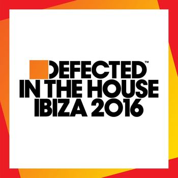 Various Artists - Defected In The House Ibiza 2016