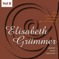Elisabeth Grümmer - Die schönste Stimme der Romantik, Vol. 8