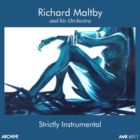 Richard Maltby and his Orchestra - Strictly Instrumental