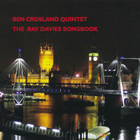 Ben Crosland Quintet - The Ray Davies Songbook