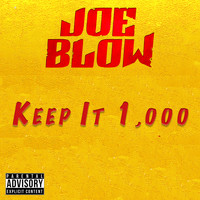 Joe Blow - Keep It 1,000 (Explicit)