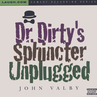 John Valby - Dr. Dirty's Sphincter Unplugged (Explicit)