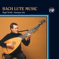 Nigel North & Johann Sebastian Bach - Bach: Lute Music