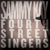 Sammy Kay - Fourth Street Singers