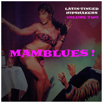 Various Artists - Mamblues Vol. 2, Latin-Tinged Hipshakers (Rumba Blues, Boogie Cha and Cool Mambo)