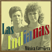 Las Indianas - Música Carrilera