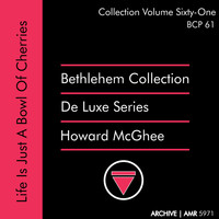 Howard McGhee - Deluxe Series Volume 61 (Bethlehem Collection): Life Is Just a Bowl of Cherries