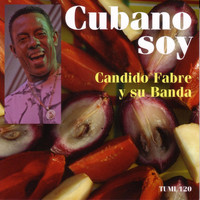 Candido Fabre Y Su Banda - Cubano Soy