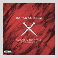 Banks & Steelz - Sword in the Stone (feat. Kool Keith) (Explicit)