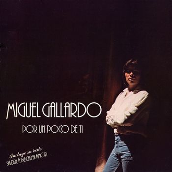 Miguel Gallardo - Por un poco de ti