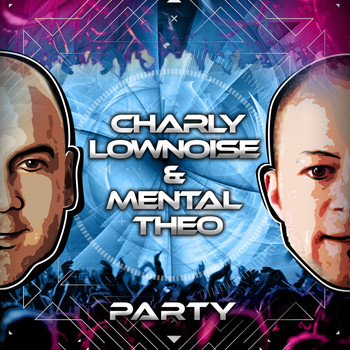 Charly Lownoise & Mental Theo - Party