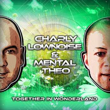 Charly Lownoise & Mental Theo - Together In Wonderland