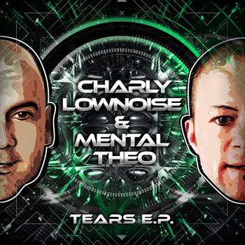 Charly Lownoise & Mental Theo - Tears E.P.