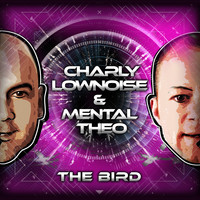 Charly Lownoise & Mental Theo - The Bird