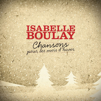Isabelle Boulay - Chansons Pour Les Mois D'hiver