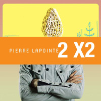 Pierre Lapointe - 2x2