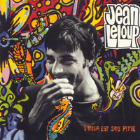 Jean Leloup - L'amour Est Sans Pitié (Explicit)