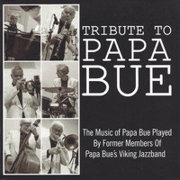 Papa Bue's Viking Jazzband - Tribute to Papa Bue