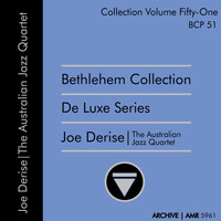 Joe Derise - Deluxe Series Volume 51 (Bethlehem Collection): Joe Derise and the Australian Jazz Quartet