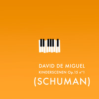 David de Miguel - Kinderszenen, Op.15: 1. Von fremden Ländern und Menschen