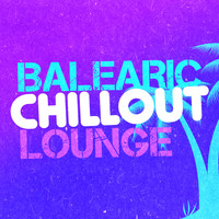 Balearic - Balearic Chillout Lounge