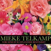 Mieke Telkamp - Wir Sind Für Einander Bestimmt