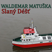 Waldemar Matuška - Slaný Déšť