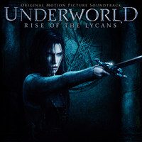 Paul Haslinger - Underworld: Rise of the Lycans (Original Score by Paul Haslinger)