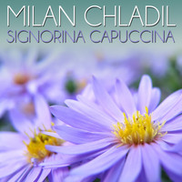 Milan Chladil - Signorina Capuccina