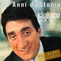 Tony Dallara - Tony Dallara: 80 Anni di Storia, Per tutta la vita