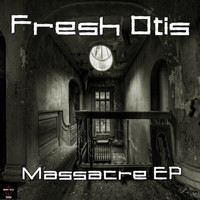 Fresh Otis - Massacre