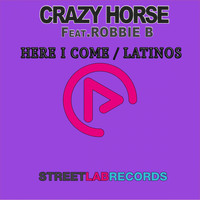 Crazy Horse feat. Robbie B - Here I Come
