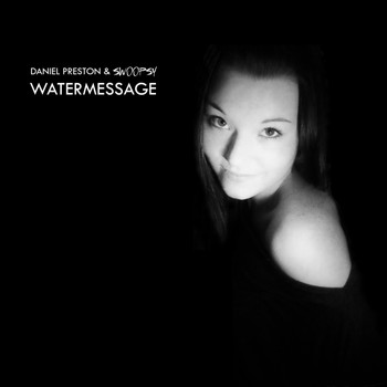 Daniel Preston, Swoopsy - Watermessage