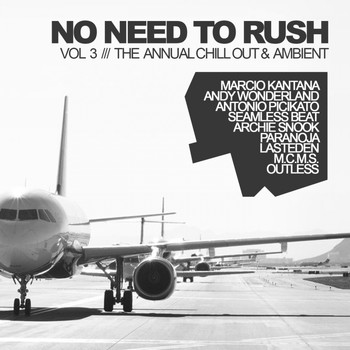 Various Artists - No Need To Rush, Vol. 3: The Annual Chill Out & Ambient