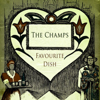 The Champs - Favourite Dish