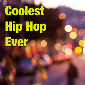 Various Artists - Coolest Hip Hop Ever