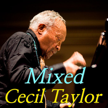 Cecil Taylor - Mixed