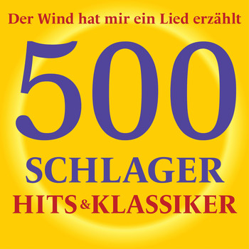 Various Artists - Der Wind hat mir ein Lied erzählt - 500 Schlager Hits & Klassiker