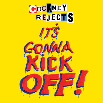 Cockney Rejects - It's Gonna Kick Off!
