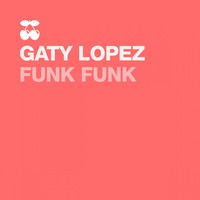 Gaty Lopez - Funk Funk