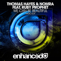 Thomas Hayes & Nomra feat. Ruby Prophet - We Can Be Beautiful