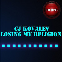 CJ Kovalev - Losing My Religion