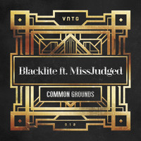 Blacklite ft. MissJudged - Common Grounds