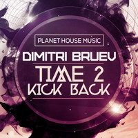 Dimitri Bruev - Time 2 Kick Back