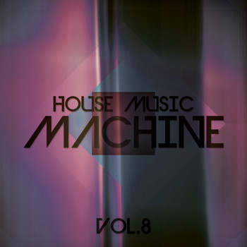 Various Artists - House Music Machine, Vol. 8
