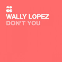 Wally Lopez - Don't You