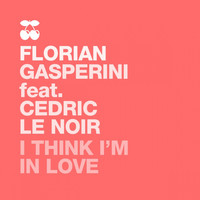 Florian Gasperini Feat. Cedric Le Noir - I Think Im in Love
