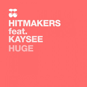 HitMakers feat. Kaysee - Huge