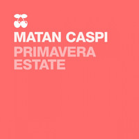 Matan Caspi - Primavera Estate