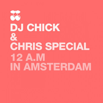 Chris Special - 12 Am in Amsterdam